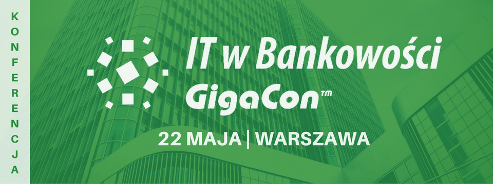 IT w Bankowości GigaCon już 22 maja