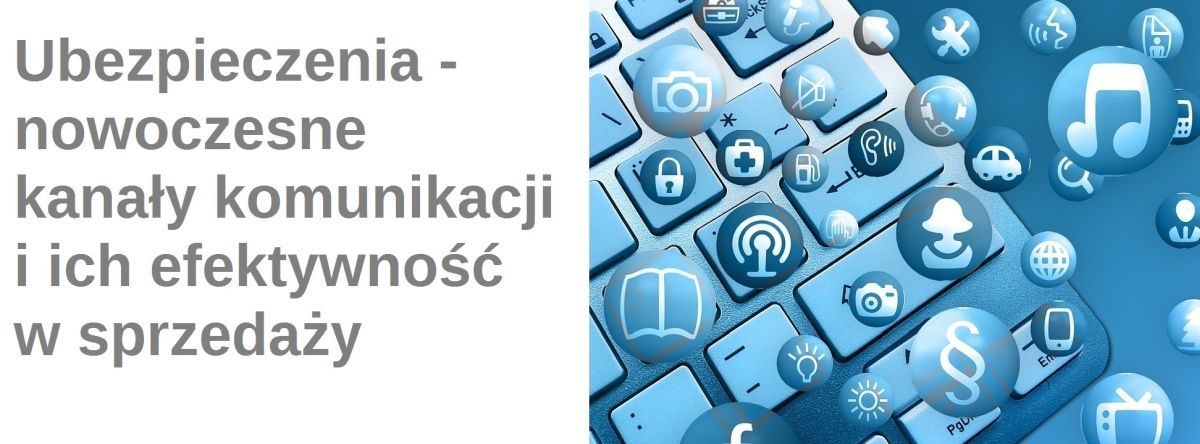 Ubezpieczenia – nowoczesne kanały komunikacji i ich efektywność w sprzedaży – 19 września
