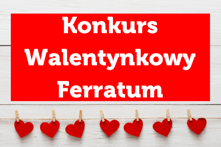 Konkurs Walentynkowy Ferratum - wygraj tablet!