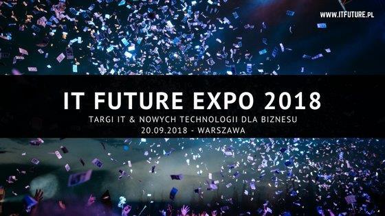 Targi IT Future Expo - wrzesień pełen technologii