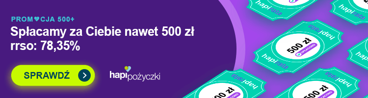 Promocja Hapipożyczki - zaoszczędź 500 zł na trzeciej racie kredytu!