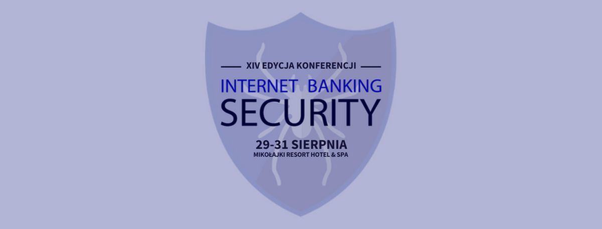 XIV edycja Internet Banking Security już 29-31 sierpnia!