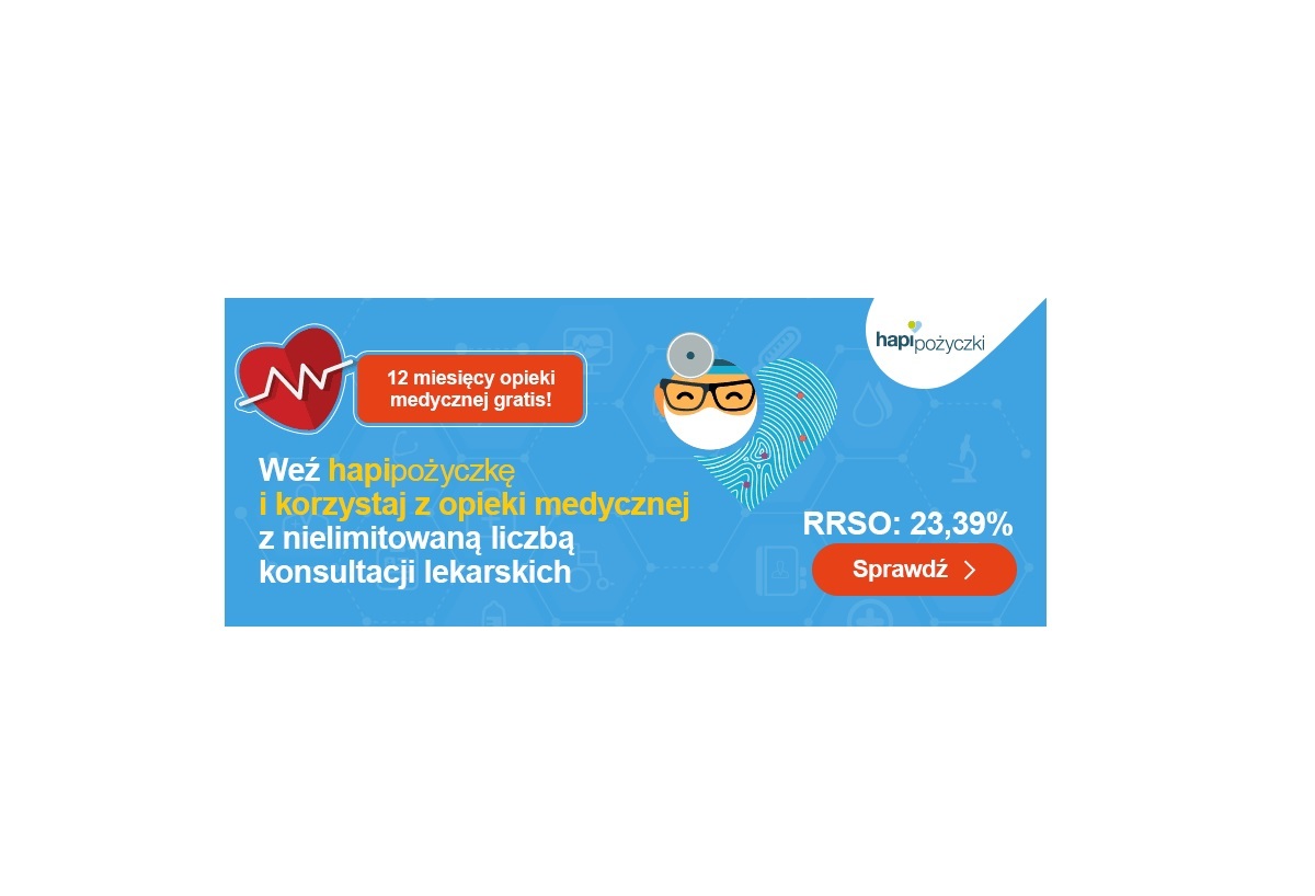 Nowa promocja Hapipożyczki – skorzystaj z nielimitowanej opieki medycznej!