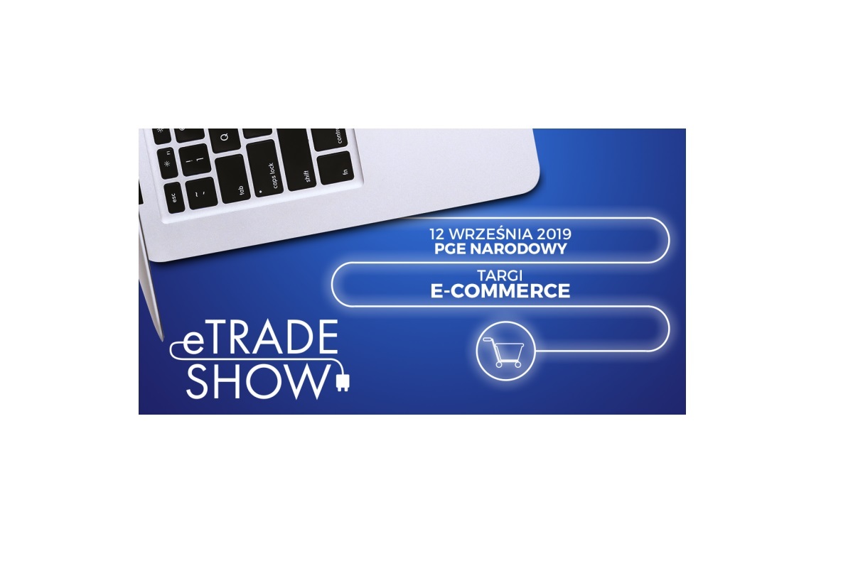 Targi eCommerce eTrade Show - zapowiedź wydarzenia